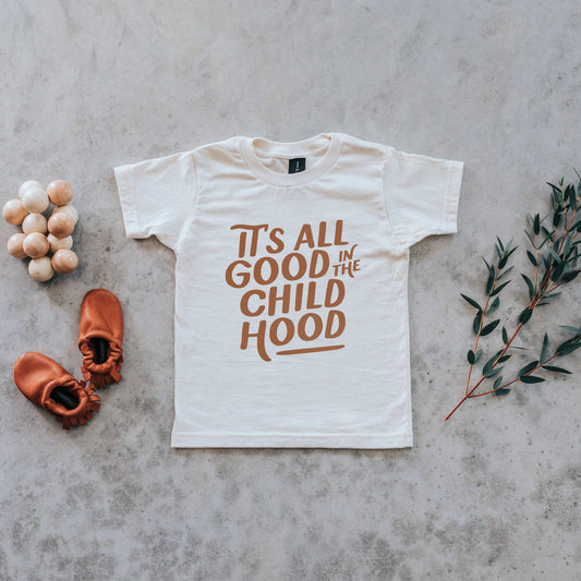 Organic Kids Tee – “It’s All Good in the Childhood”
