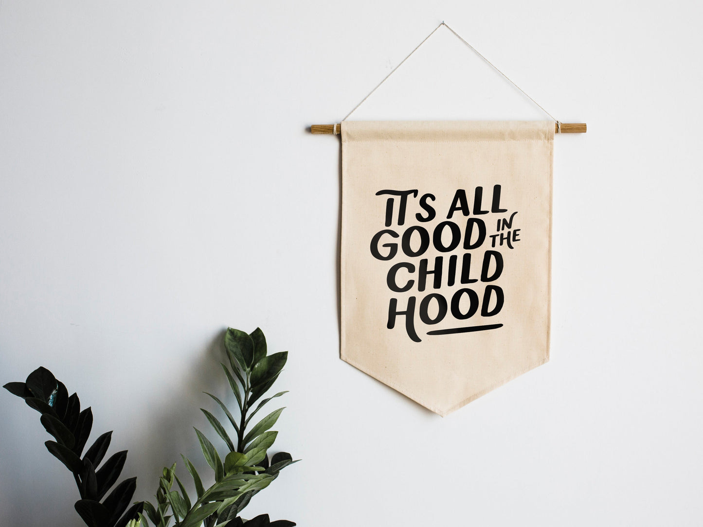 It's All Good in the Childhood Canvas Banner